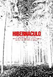 Hibernaculo : Tu Que Mergulhas No Abysmo Negro de Mim E Turvas Águas Encontras No Final de Tua Vertical Jornada